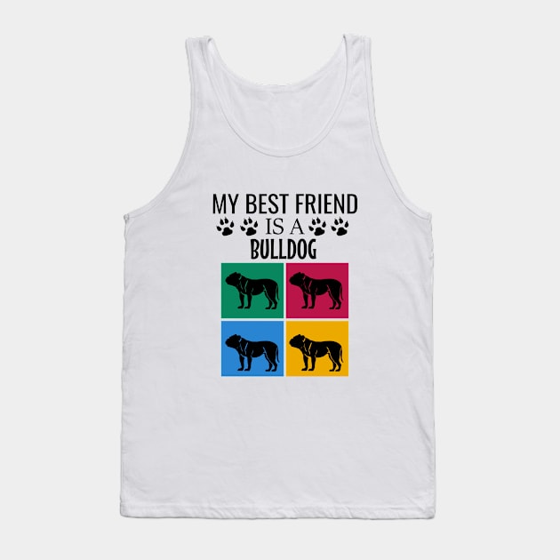 My best friend is a bulldog Tank Top by cypryanus